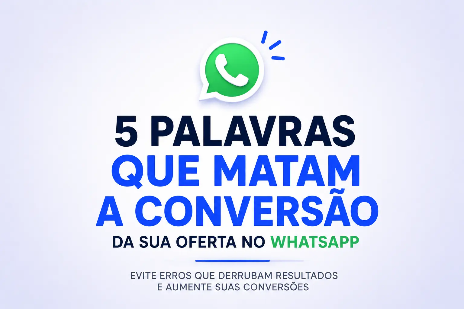 5 palavras que matam conversão no whatsapp